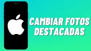 Cómo Cambiar Fotos Destacadas en iPhone