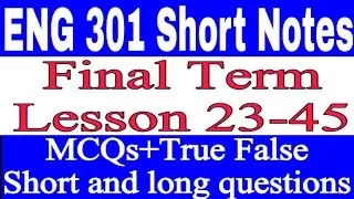 ENG 301 Short Notes / Final term Lesson 23-45 / Important Short Notes / Vu Short Notes final term