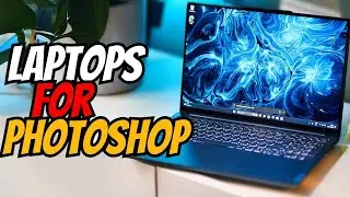 Best Laptops for Photoshop of 2024 [Upgrade Your Photo Editing Game]