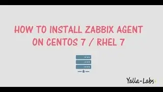 Zabbix - How to Install Zabbix Agent on CentOS 7  / RHEL 7