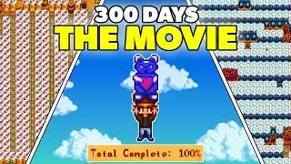 300 Days of Stardew Valley - The Movie