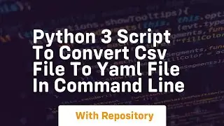 Python 3 script to convert csv file to yaml file in command line