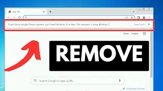 How to Remove "To get future Google Chrome Updates, You'll need Windows 10 or later" 2023