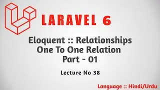 Laravel 6 Tutorial Part 38 : One To One Relation | Hindi Urdu