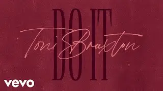 Toni Braxton - Do It (Audio)