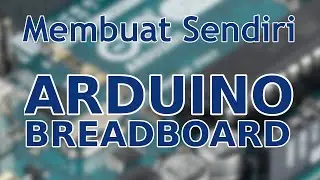 Membuat Sendiri Arduino