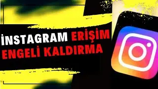 İNSTAGRAM ERİŞİM ENGELİ KALDIRMA