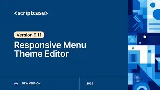 Scriptcase 9.11 - Responsive Menu Theme Editor