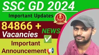 ✅SSC GD Total Vacancies 84866+ Out 🔥 | SSC GD Important Annonucement For All 👉Aspirant