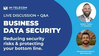 Reducing Business Security Risks & Protecting Your Bottom Line - Live Discussion + Q&A