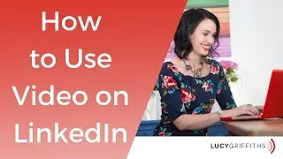 Ways on How to Upload a Video on to the Service on LinkedIn