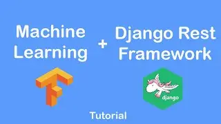 Build a Machine Learning API with Django  (3 of 6) | Django Rest Framework API Development