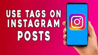 How to Use Tags on Instagram in Posts