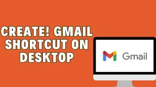 How To Create A Gmail Shortcut On Desktop