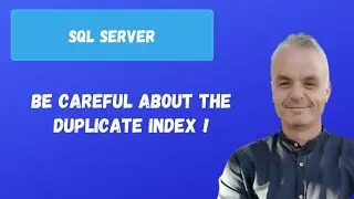 Be careful about the duplicate index | SQL server