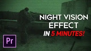 How To Create Night Vision Effect in 5 minutes in Adobe Premiere Pro CC  -Tutorial