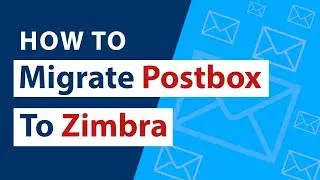 How to Migrate Emails from Postbox to Zimbra Quickly ?