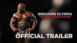 Breaking Olympia: The Phil Heath Story | Official Trailer