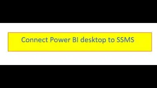 Connect Power BI Desktop to SSMS