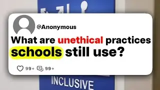 What are unethical practices schools still use?