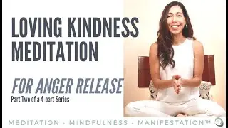 Anger Release Series 💑Loving Kindness Guided Meditation