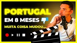 8 Meses em Portugal | As coisas mudaram... #portugal