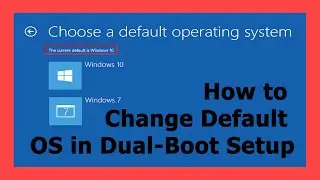 How to Change Default OS in Dual Boot Setup