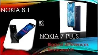 Nokia 8.1 vs Nokia 7 Plus | NEW TECHNOLOGY THINGS COMING IN 2019 | BEST SMART PHONES |