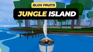 How to Go to Jungle Island (Location) - Blox Fruits