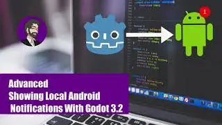 Advanced Godot | Showing Local Android Notifications With Godot 3.2