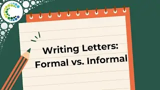 Writing letters: Formal vs Informal