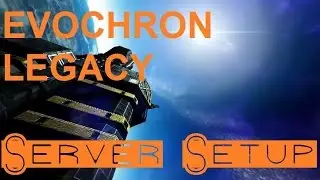 Evochron Legacy Server Tutorial