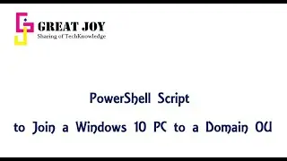 PowerShell Script to Join a Windows 10 PC to a Domain OU