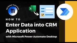 Automate data entry into CRM application with Microsoft Power Automate Desktop