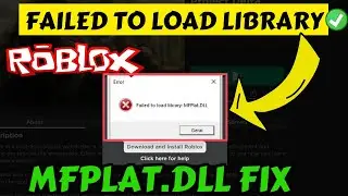 Roblox Failed to Load Library Mfplat.Dll FIX