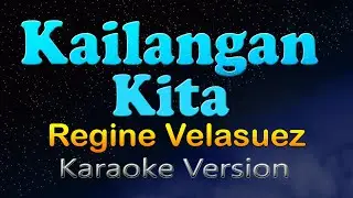 KAILANGAN KITA - Regine Velasquez (HD Karaoke)