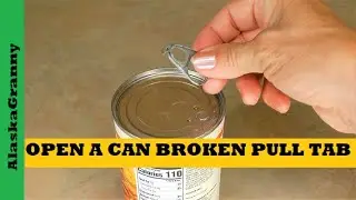 How To Open A Can Of Food If The Pull Tab Came Off...Pop Top Canned Food