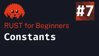 Rust Basics 2024: Lesson 7 | Constants