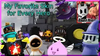 My Favorite Skin For Every Hero - Tower Heroes