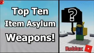 Top 10 Weapons In Item Asylum || Roblox