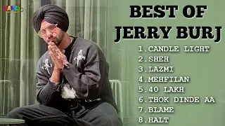 Best of Jerry Burj | Audio Jukebox | Punjabi Superhit New Songs Collection | Vaaho Entertainment