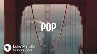 Best Hopeful Pop Music for Video [ Luke Melville - Moonlight Dance ]