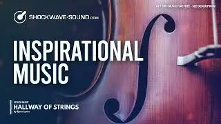 Hallway of Strings (Inspirational) Royalty Free Stock Music​ | Bjorn Lynne @ Shockwave-Sound