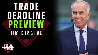 Tim Kurkjian Previews MLB Trade Deadline | Foul Territory