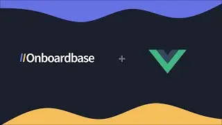 How To Integrate Onboardbase Into Your Vuejs Project