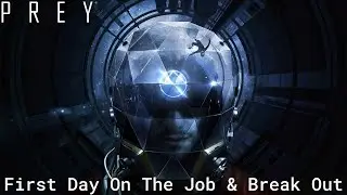 Prey - First Day On The Job & Break Out