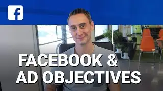 😎 Overview of Facebook Objectives & Ad Formats