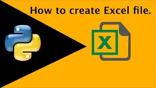 How To Create Excel File Using Python3.6