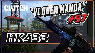 WARFACE - VC QUEM MANDA #57 - HK433 TOPZERA!