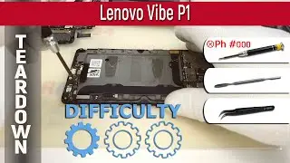 Lenovo Vibe P1 (P1c58) 📱 Teardown Take apart Tutorial